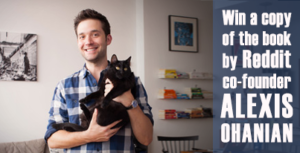 Win a copy of the book by Reddit co-founder Alexis Ohanian