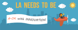 LA Needs To Be A-Ok With Innovation Header