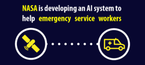 NASA Is Developing An AI System To Help Emergency Service Workers Header