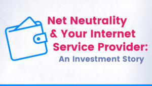 Net Neutrality And Your Internet Service Provider: An Investment Story
