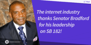 "The internet industry thanks Senator Bradford for his leadership on SB 182!" With Picture Of Senator Bradford